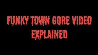 Funky Town Gore Explained TTS