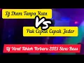 Download Lagu Dj Diam Tanpa Kata Vs Pak Cepak Cepak Jeder Dj Viral Tiktok Terbaru 2021 Slow Bass + Lirik.