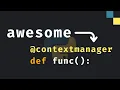 contextmanager in Python is Awesome