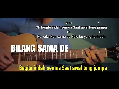 Download MP3 Chord Gitar Bilang Sama De | begitu indah semua saat awal tong jumpa