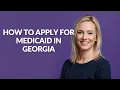 HOW TO APPLY FOR MEDICAID IN GEORGIA - Julia sTutorials
