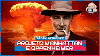 SACANI RESPONDE [PROJETO MANHATTAN E OPPENHEIMER] - Ciência Sem Fim #288