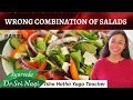 Wrong combination of salad Right way of eating salad Which spices to add Which to Avoid
