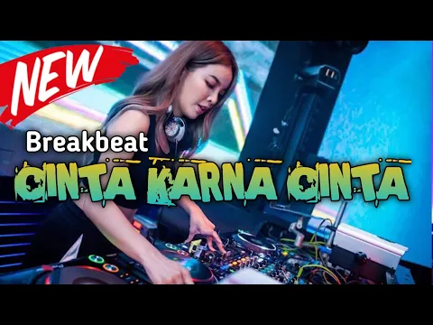 Download MP3 DJ CINTA KARENA CINTA BREAKBEAT Req Inv