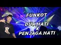 Download Lagu FUNKOT Spesial Request (ADERISMAWAN) DUA HATI X PENJAGA HATI #djputrayyy#funkot #djremix