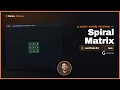 Spiral Matrix - LeetCode 54 Grid Simulation Constraints Java