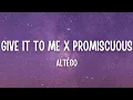 Download Lagu Altégo - Give It to Me X Promiscuous (Tiktok Remix) [Lyrics]