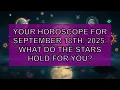 Horoscope September 18th 2025 - Will the Stars Align for YOU