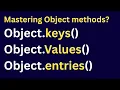 Object keys values and entries methods