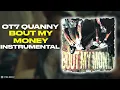 OT7 Quanny & Bossman Dlow - Bout My Money (INSTRUMENTAL)