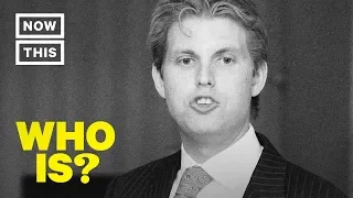 Who is Eric Trump Narrated by Zack Bornstein NowThis
