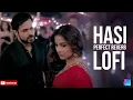 Download Lagu Hasi Lofi  | ImLofi | Hamari Adhuri Kahani | Emraan Hashmi, Vidya Balan | Ami Mishra | Mohit Suri