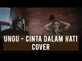 Download Lagu Ungu - Cinta Dalam Hati (Cover) x iLyas