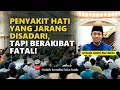 Download Lagu Penyakit Hati yang Jarang Disadari, Tapi Berakibat Fatal! - Ustadz Ammi Nur Baits