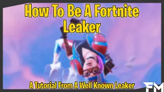 How To Be A Fortnite Leaker Tutorial