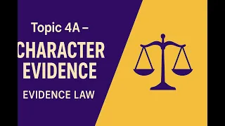 Topic 4A - Character Evidence Evidence Law Australia