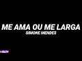Simone Mendes - Me Ama Ou Me Larga (Letra)