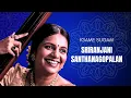Lagu Igame Sugam | Koteeswara Iyer Gamanasrama | Adhi talam | Sriranjani Santhanagopalan