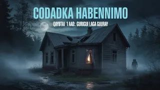 Sheeko Cabsi Ah CODADKA HABENNIMO Gurigii Laga Guuray Part 1 Jacaylooow 