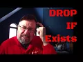 DIE Table or DROP IF EXISTS