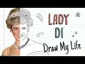 LADY DI PRINCESS OF WALES | Draw My Life