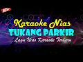 Download Lagu TUKANG PARKIR (KARAOKE) - LAGU NIAS 2024 - by Gustav Remix
