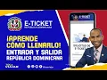 E-TICKET LLENAR EL NUEVO FORMULARIO DE MIGRACION DOMINICANA PASO A PASO FACIL Y RAPIDO Tutorial