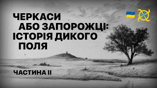 The Forbidden History Of The Zaporozhian Cossacks Or Cherkassians Part II 