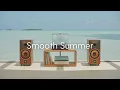 Download Lagu Smooth Summer | Breezy Lounge Grooves for a Carefree Mood