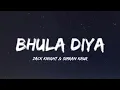Zack Knight \u0026 Simran Kaur - Bhula Diya (Lyrics)