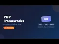 PHP Frameworks Explained for Beginners Laravel Symfony More