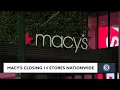 Macy s closing 14 stores nationwide