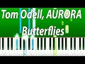 Download Lagu Tom Odell, AURORA - Butterflies (Piano Tutorial EASY)