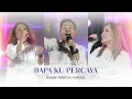 BAPA KU PERCAYA - LGLP | MARLON - WANDA - CHICHIE