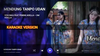 Download KARAOKE | MENDUNG TANPO UDAN - YENI INKA feat FENDIK ADELLA - OM ADELLA #karaoke MP3