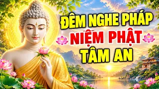 Đêm NGHE PHÁP NIỆM DANH HIỆU CHƯ PHẬT, TÂM AN TRÍ SÁNG, HƯỞNG PHÚC RẤT LỚN