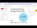Loading Data into Cloud SQL With Explanation