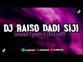 Download Lagu DJ RAISO DADI SIJI STYLE THAILAND SLOW BASS || DJ AKU TETEP SAYANG KOWE SOUND  𝙴𝙿𝙰𝙼 𝙴𝚂𝚃𝙴𝚃𝙾𝙳🌀