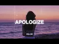 Download Lagu Apologize (𝙨𝙡𝙤𝙬𝙚𝙙 + 𝙧𝙚𝙫𝙚𝙧𝙗) ♫ Sad songs that make you cry ~ Slowed sad songs 2025