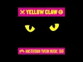 Yellow Claw - DJ Turn It Up [Official Full Stream]