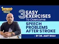 3 Simple Exercises to Overcome Speech Problems after Stroke Neurologist in Malad - Dr Amit Shah