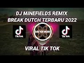 Download Lagu DJ MINEFIELDS REMIX BREAK DUTCH TERBARU 2022 VIRAL TIK TOK