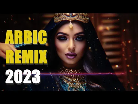 Download MP3 Best Arabic Remix / New Songs Arabic Mix / Music Arabic House Mix