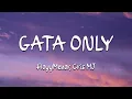 FloyyMenor - GATA ONLY ft. Cris MJ (Letra/Lyrics)