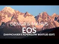 Download Lagu Denga \u0026 Manus  - Eos (Dawnchaser's Alpenglow Bootleg Edit) (Official Music Video)