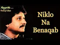 Download Lagu Niklo Na Benaqab (Original) - Pankaj Udhas [Remastered]
