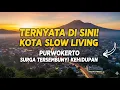Lagu NGGAK NYANGKA! Kota Pilihan Terbaik Untuk SLOW LIVING dan PENSIUN - PURWOKERTO