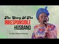 The SHOCKING Truth About Irresponsible Husband Exposed Dr Becky Enenche