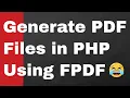 How to Create PDF Files with Pure PHP Using FPDF Library in PHP Full Tutorial Example for Beginners