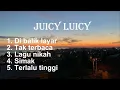 Download Lagu Juicy Luicy | Di Balik Layar | Tak Terbaca | Lagu Nikah | Simak | Terlalu Tinggi | Album | Lirik |